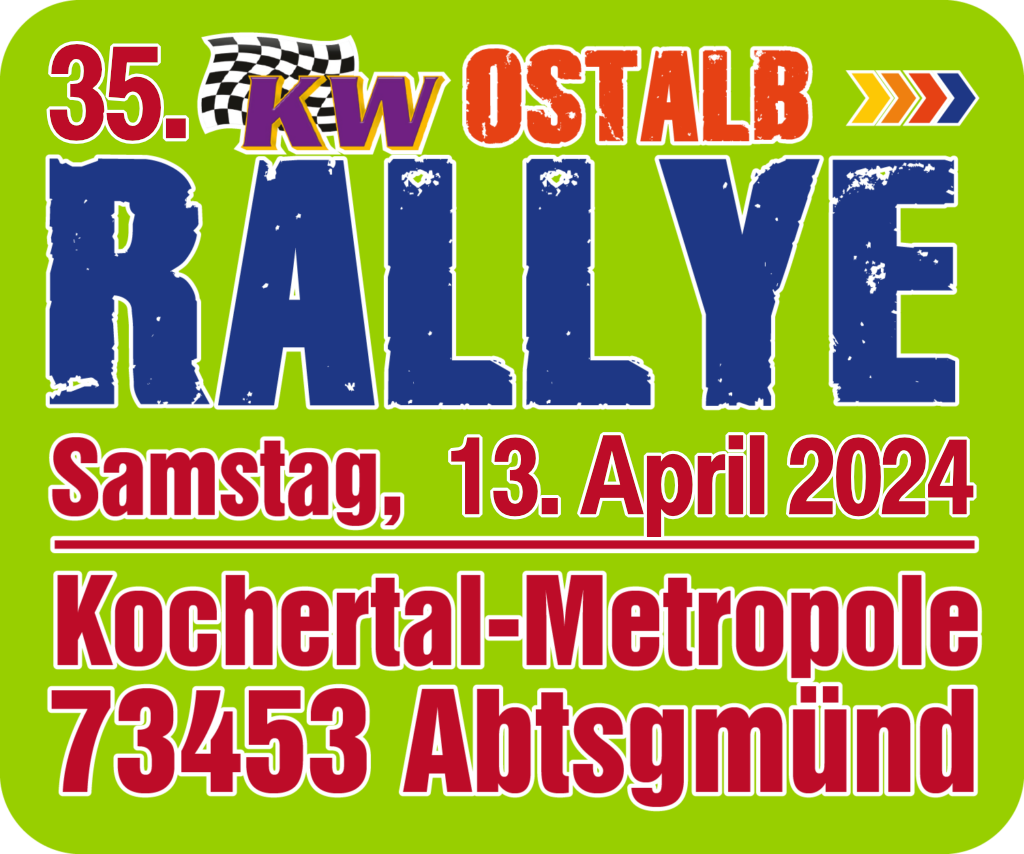 35. KW Ostalbrallye, Samstag 13. April 2024, Kochertal-Metropole, 73453 Abtsgmünd