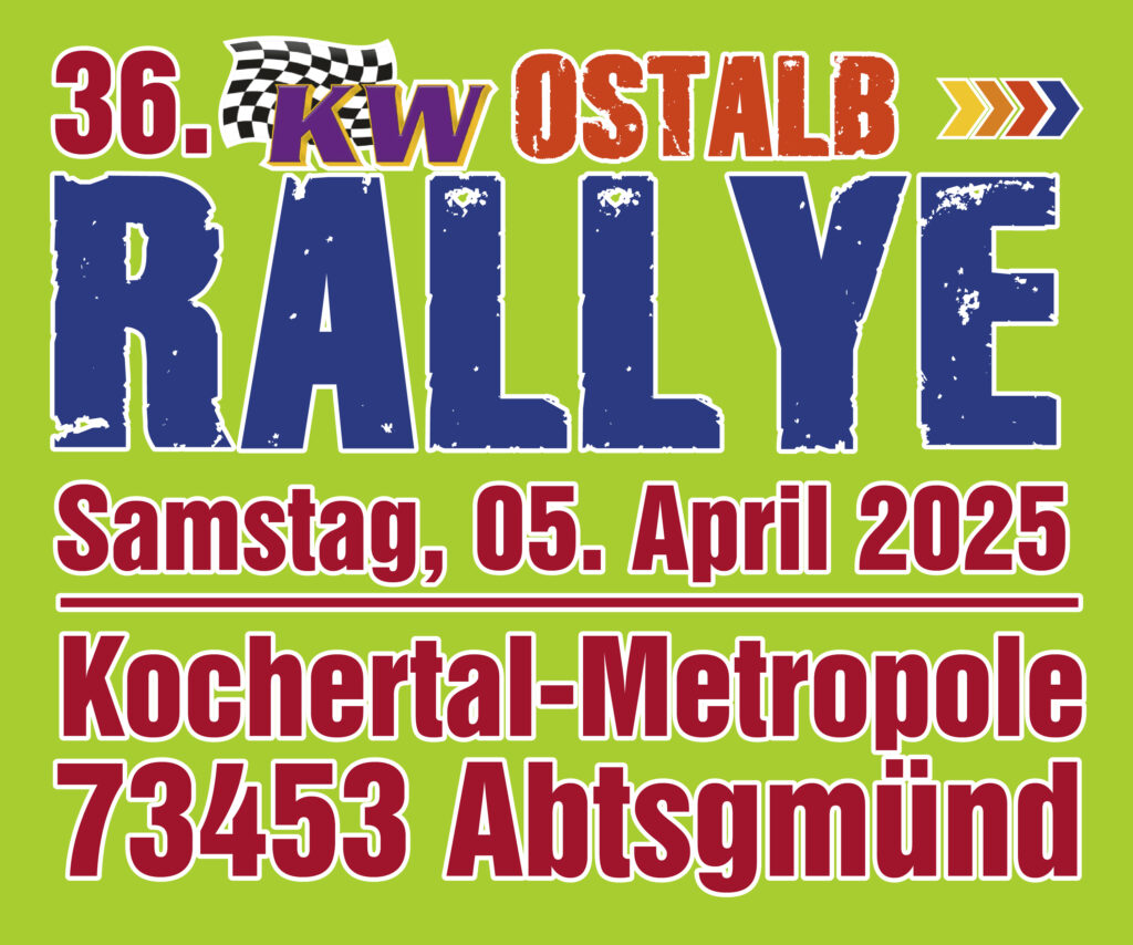 36. KW Ostalbrallye, Samstag 5. April 2025, Kochertal-Metropole, 73453 Abtsgmünd